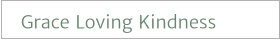 Grace Loving Kindness